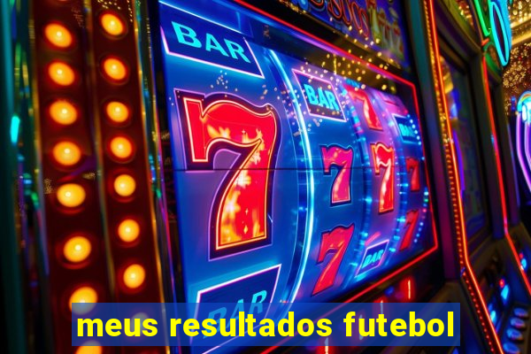 meus resultados futebol